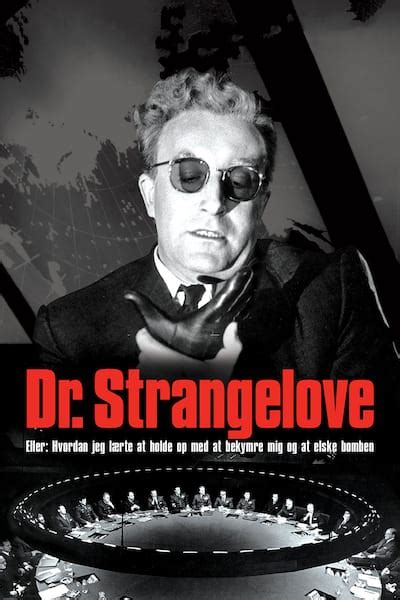 latest Dr. Strangelove eller: Hvordan jeg lærte at holde op med at bekymre mig og at elske bomben